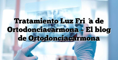 Tratamiento Luz Fría de Ortodonciacarmona – El blog de Ortodonciacarmona